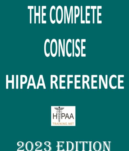 The Complete Concise HIPAA Reference Book 2023