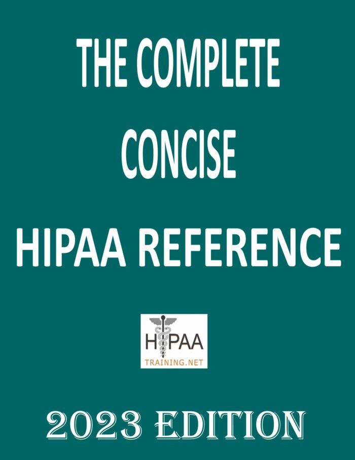 The Complete Concise HIPAA Reference Book 2023