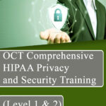 OCT Comprehensive HIPAA Privacy and Security Training (level 1 & 2)