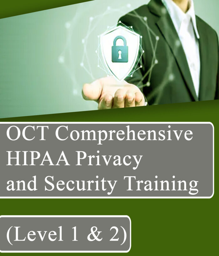 OCT Comprehensive HIPAA Privacy and Security Training (level 1 & 2)