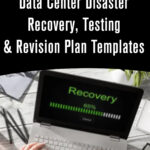 Data Center Disaster Recovery, Testing & Revision Plan Templates