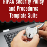 HIPAA Security Policy and Procedures Template Suite