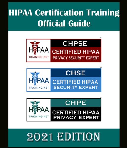 HIPAA Certification Training Official Guide: CHPSE, CHSE, CHPE