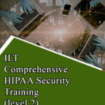 ILT Comprehensive HIPAA Security Training (level 2)