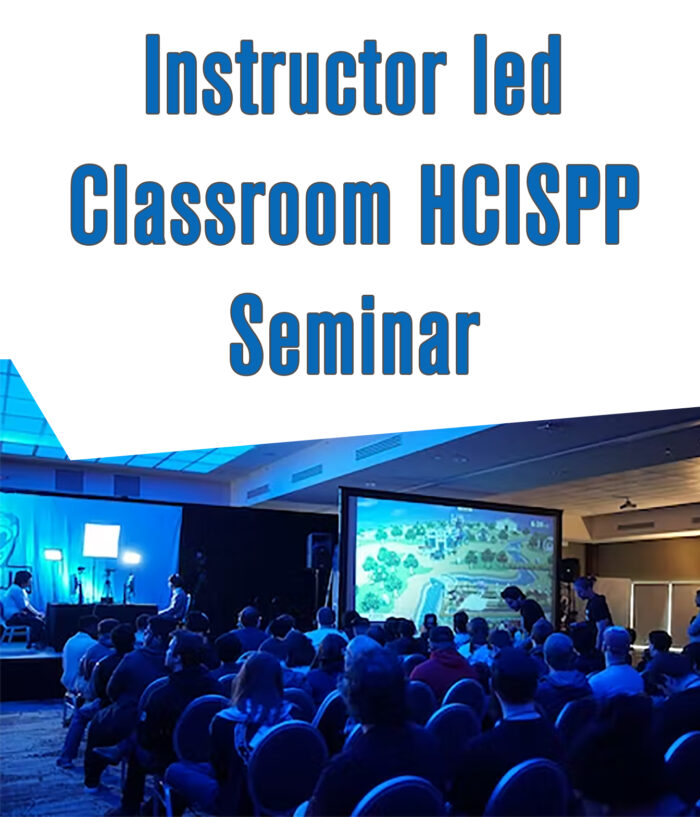 Instructor led Classroom HCISPP Seminar