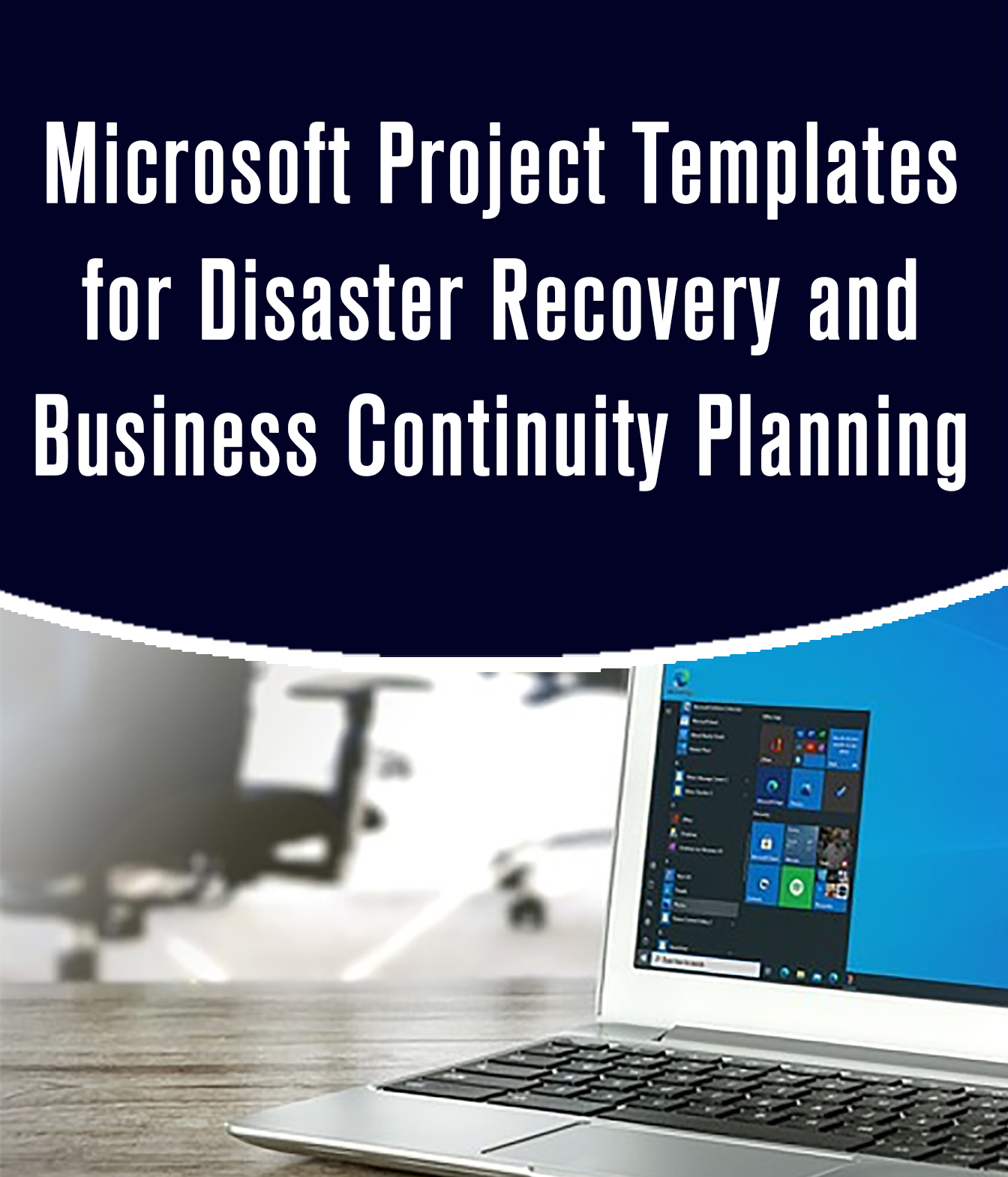 Microsoft Project Templates for Disaster Recovery and Business Continuity Planning Microsoft Project Templates for Disaster Recovery and Business Continuity Planning
