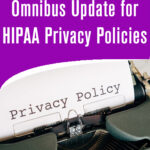 Omnibus Update for HIPAA Privacy Policies