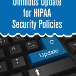 Omnibus Update for HIPAA Security Policies