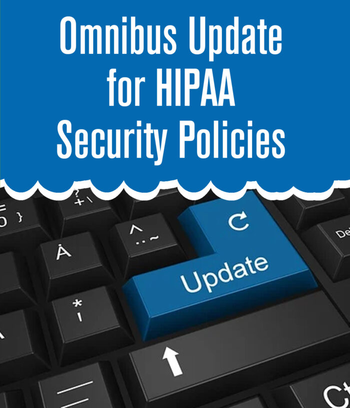 Omnibus Update for HIPAA Security Policies