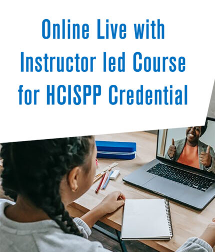 Online Live with Instructor led Course for HCISPP Credential