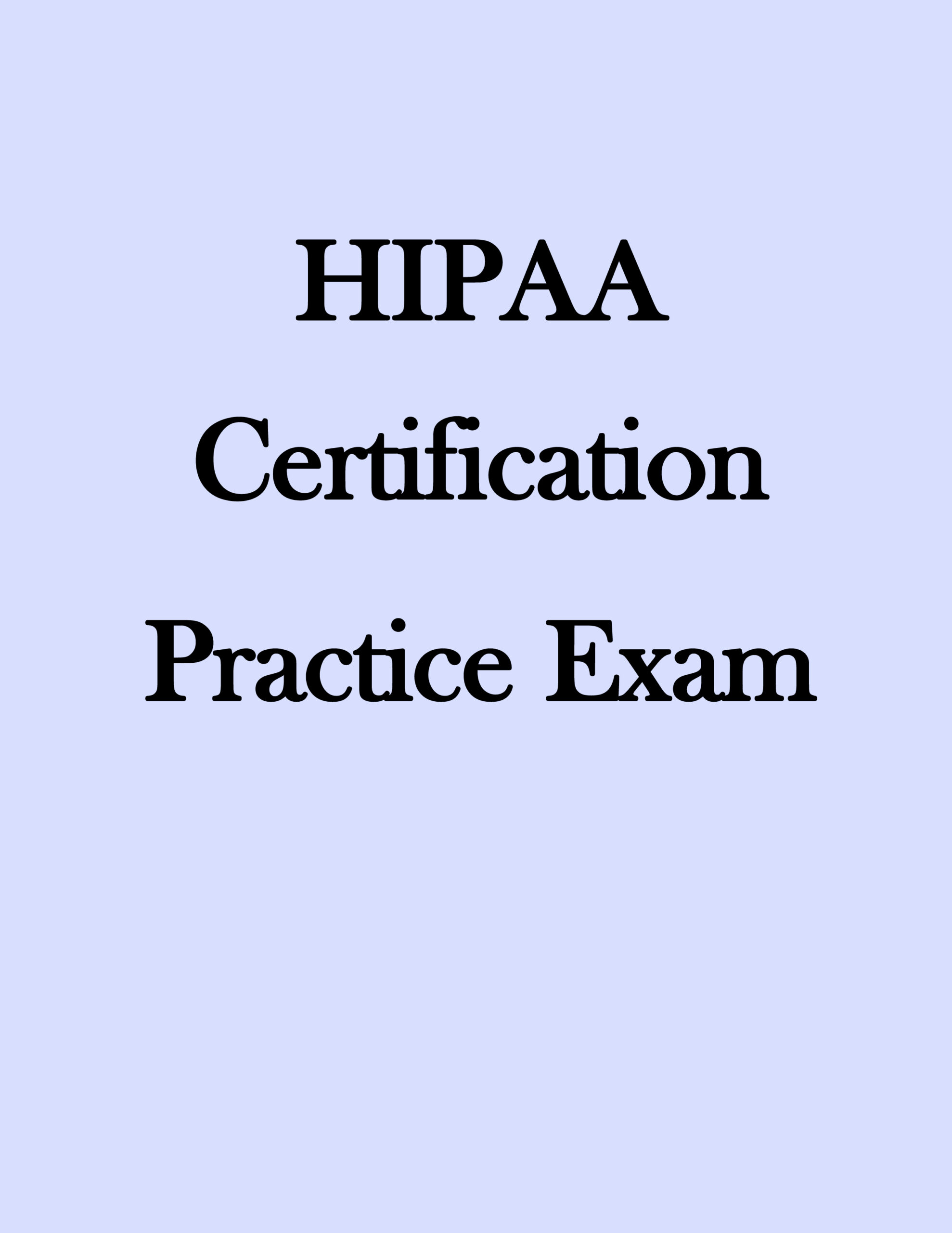 HIPAA Certification Practice Exam