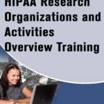 HIPAA Research Organizations and Activities Overview Course
