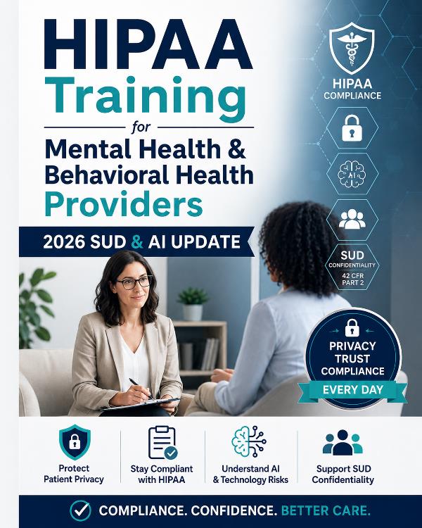 HIPAA Training for Mental Health & Behavioral Health Providers – 2026 SUD & AI Update
