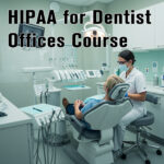 HIPAA for Dentist Offices Course