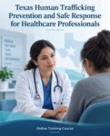Texas Human Trafficking Prevention and Safe Response for Healthcare Professional Course